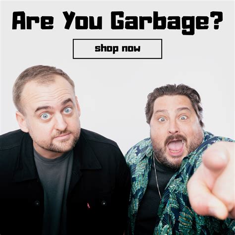Are You Garbage? | Official Website & Online Store – Are You Garbage