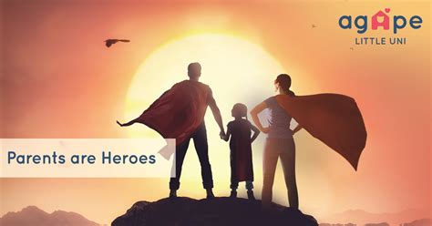 Parents Are Heroes Agape Little Uni