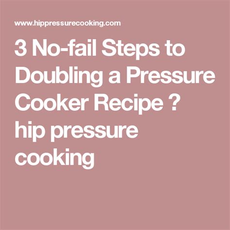 3 No Fail Steps To Doubling A Pressure Cooker Recipe ⋆ Hip Pressure Cooking Pressure Cooker
