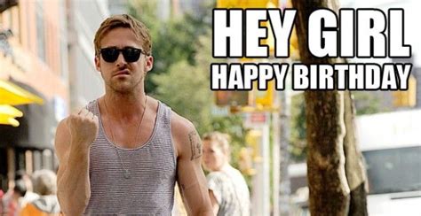 Happy Birthday Ryan Gosling Hey Girl Happy Birthday Hey Girl Ryan Gosling Happy Birthday Meme