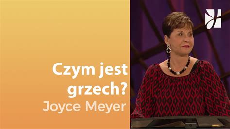 Czym Jest Grzech Joyce Meyer Uzdrowienie Duszy Youtube