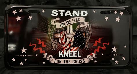 Stand For The Flag Kneel For The Cross License Plate The Trump Store