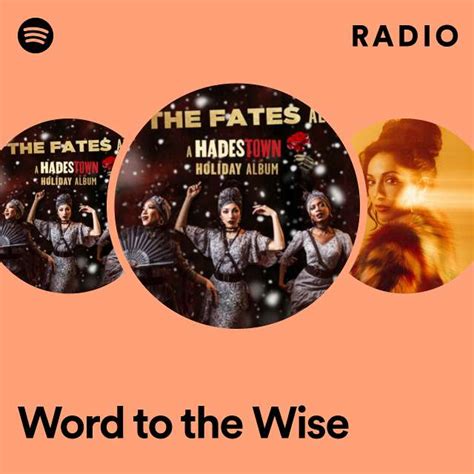 Word To The Wise Radio Playlist By Spotify Spotify