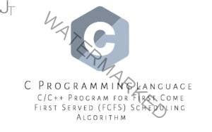 C C Program For First Come First Served Fcfs Scheduling Algorithm