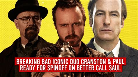 Breaking Bad Iconic Duo Cranston And Paul Ready For Spinoff On Better