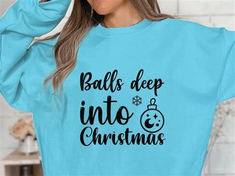 balls deep into christmas svg png instant digital download etsy