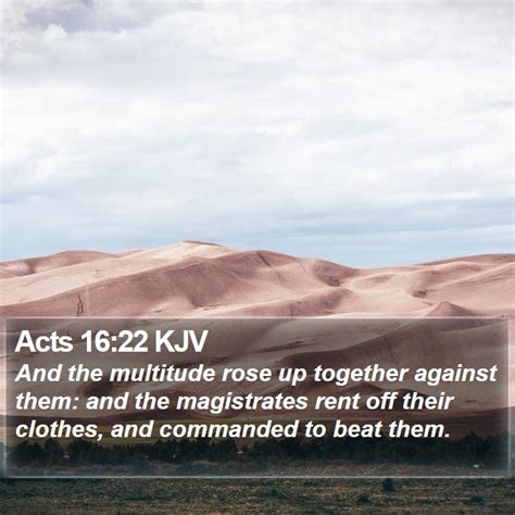 Acts 1622 Kjv And The Multitude Rose Up Together Against Them