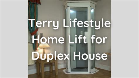 Terry Lifestyle Home Lift For Duplex Villa Youtube