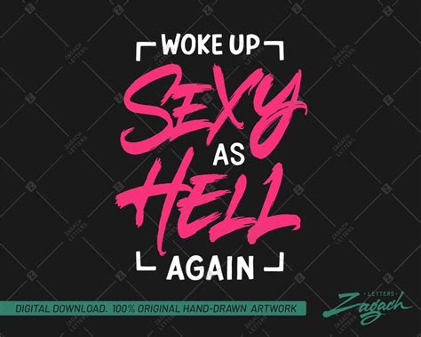 woke up sexy as hell again svg png etsy