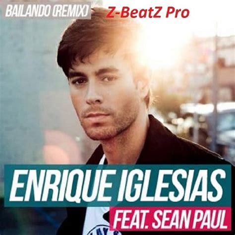 Enrique Iglesias Bailando Feat Sean Paul Gente Di Zona Z Beatz