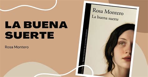 Reseña De La Novela La Buena Suerte De Rosa Montero Preparar Lectura