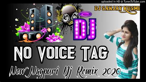 Nagpuri Dj Remix 2020 Nagpuri Dj Remix Song 2020 Nagpuri Dj Mix