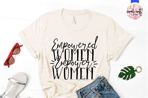 Empowered Women Empower Women Svg Eps Dxf Png Cut File By Coralcuts