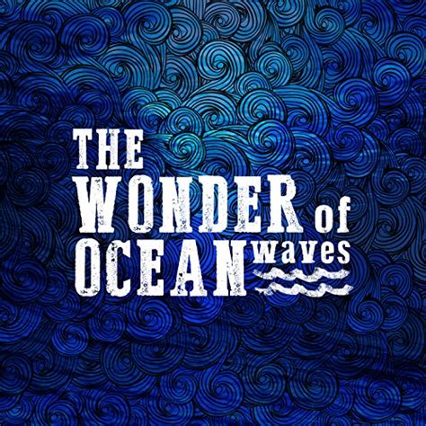 The Wonder Of Ocean Waves Beach Waves Specialists