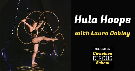 Hula Hoops With Laura Oakley Circotica Inc