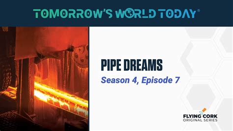 Pipe Dreams Tomorrows World Today S4e7 Youtube