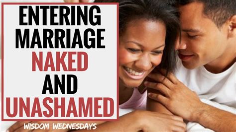 Entering Marriage Naked Unashamed Wisdom Wednesdays Youtube