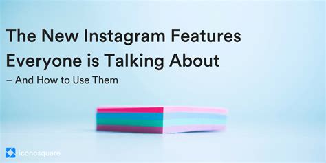 All The New Instagram Features Of 2018 And How To Use Them New