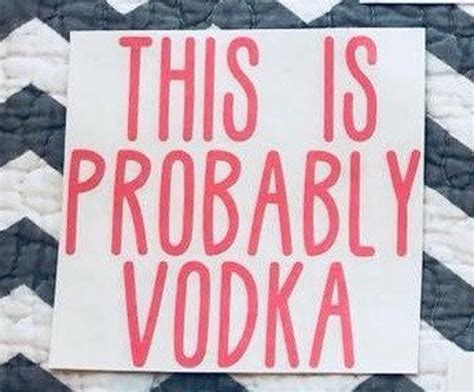 This Is Probably Vodka Decal Sticker Yeti Ozark Etsy