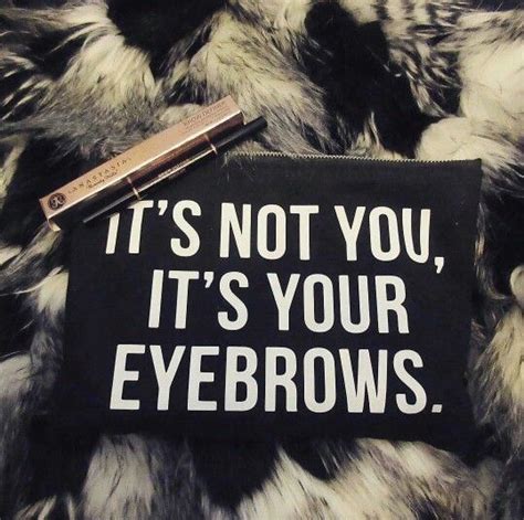 Like What You See⁉ Follow Me On Pinterest Joyceejoseph ~ Its Not You Its Your Eyebrows