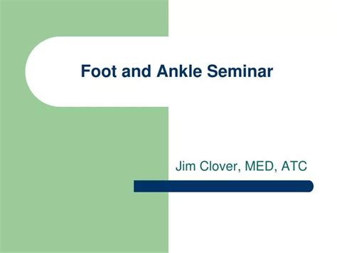 Ppt Foot And Ankle Seminar Powerpoint Presentation Free Download