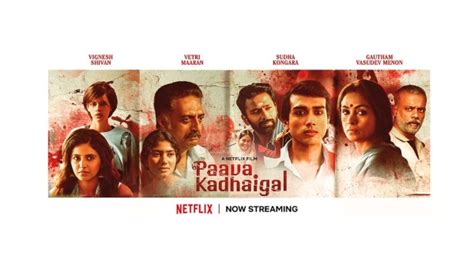 At times dark, at times disturbing, four stories explore those who dare to dream and desire — and those determined to hold them back. Paava Kadhaigal Movie Review | Paava Kadhaigal Review ...