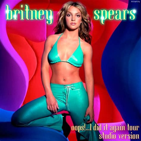 Oops I Did It Again Tour Kosmmik Studio Versions Britney Remixed