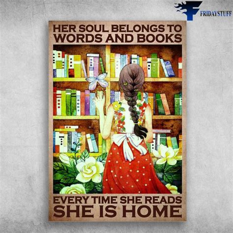 Girl Loves Books Her Soul Belongs To Words And Books Every Time She Reads She Is Home Canvas