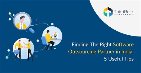 Finding The Right Software Outsourcing Partner In India 5 Useful Tips