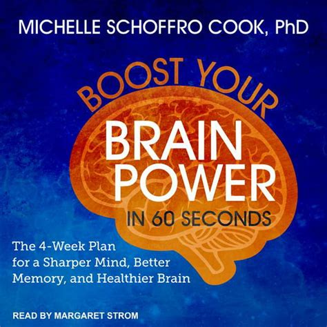 Boost Your Brain Power In 60 Seconds The 4 Week Plan For A Sharper Mind Better Memory And