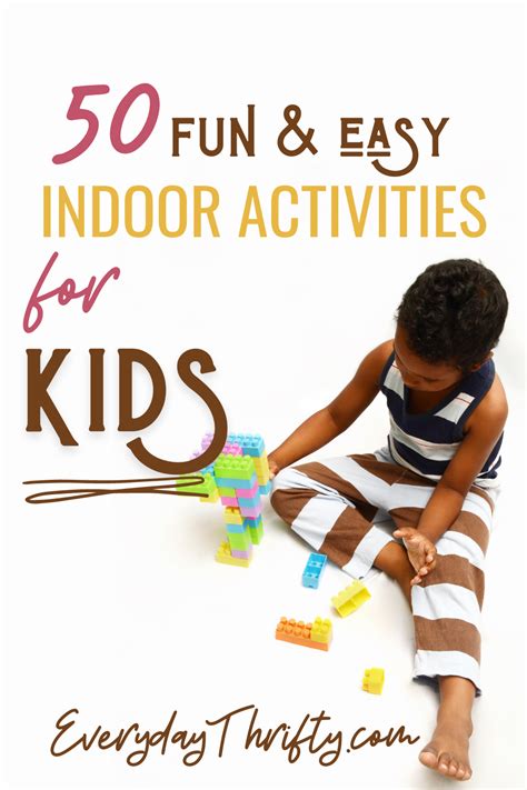 50 Fun And Easy Indoor Activities For Kids Indoor Activities For Kids