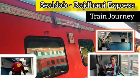 sealdah new delhi rajdhani express 12313 train journey sealdah rajdhani express youtube