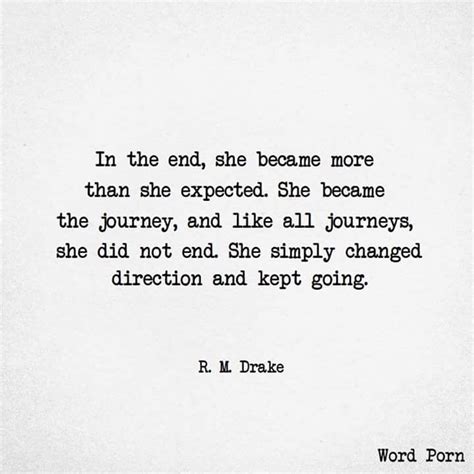In The End She Became More Than She Expectedshe Became The Journeyand