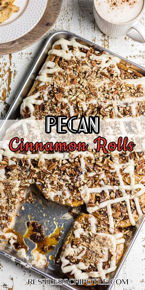 Overnight Pecan Cinnamon Rolls Restless Chipotle