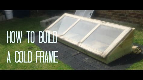 How To Build A Cold Frame Youtube