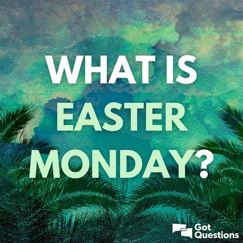 What Is Easter Monday