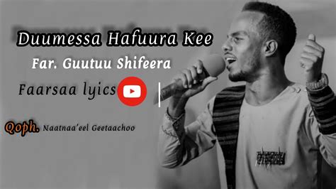 Duumessa Hafuura Kee Faarguutuu Shifeera Youtube