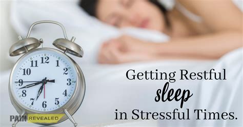Getting Restful Sleep In Stressful Times Pain Revealed