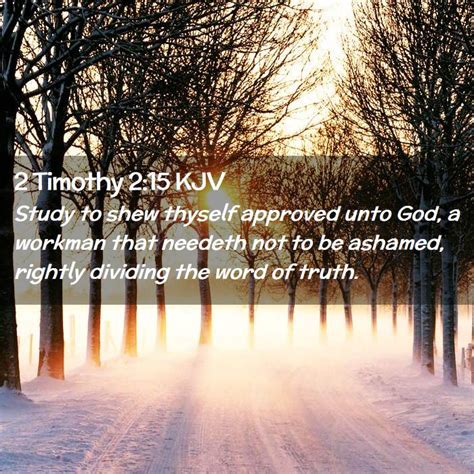 2 Timothy 215 Kjv Study To Shew Thyself Approved Unto God A