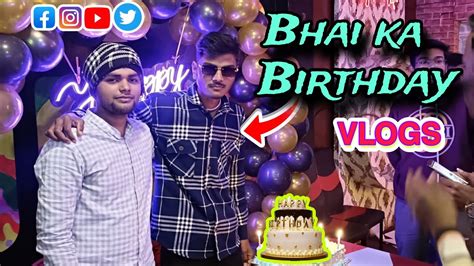 Birthday 🎂 Enjoy Vlogs भाई का जन्म दिन Explore Youtube Youtube
