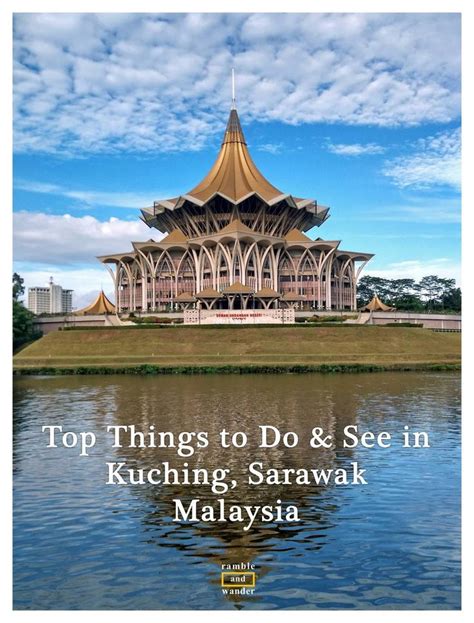 Malaysia Top Things To Do And See In Kuching Borneo Travel Malaysia