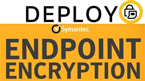 Deploy See Symantec Endpoint Encryption 1121 1 Server