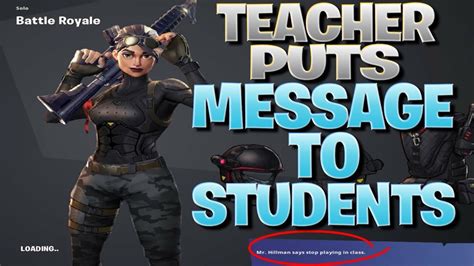 Fortnite Battle Royale Puts Teachers Message To Students Actually In