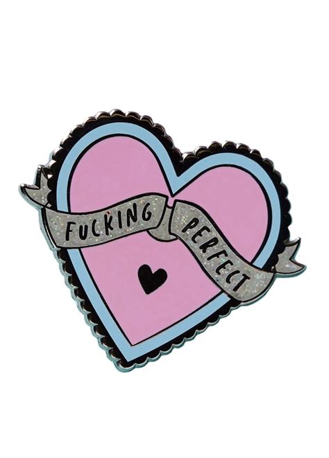 Punky Pins Fucking Perfect Heart Shaped Enamel Pin Attitude Clothing