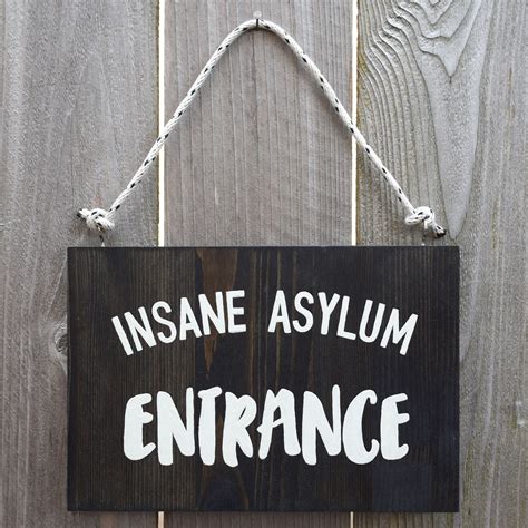 Insane Asylum Entrance Wood Sign 12 X 8 X 34 Wood Signs Unique