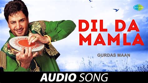 Dil Da Mamla Gurdas Maan Old Punjabi Songs Punjabi Songs 2022 Youtube