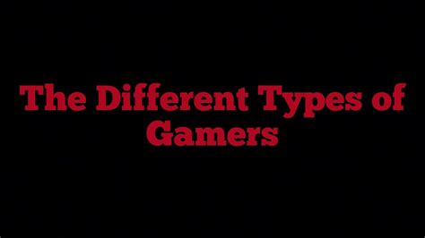 Different Types Of Gamers Youtube