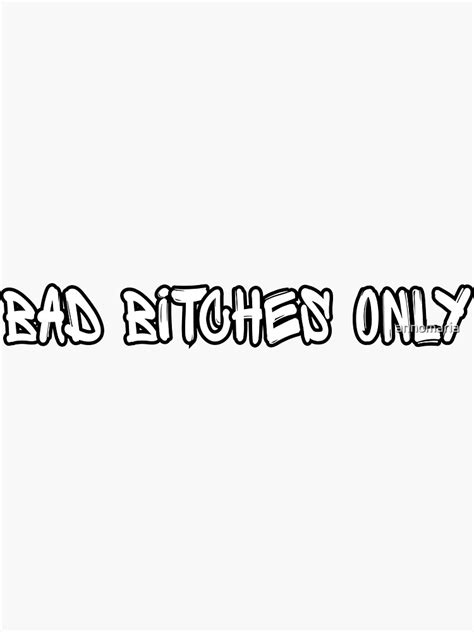 Bad Bitches Only Sticker By Annomaria Redbubble