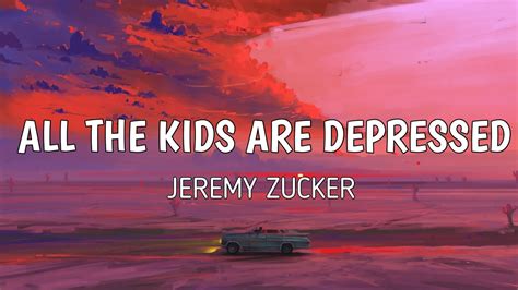 Jeremy Zucker All The Kids Are Depressed Lyrics Youtube