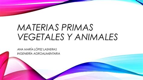 Materias Primas Vegetales Y Animales